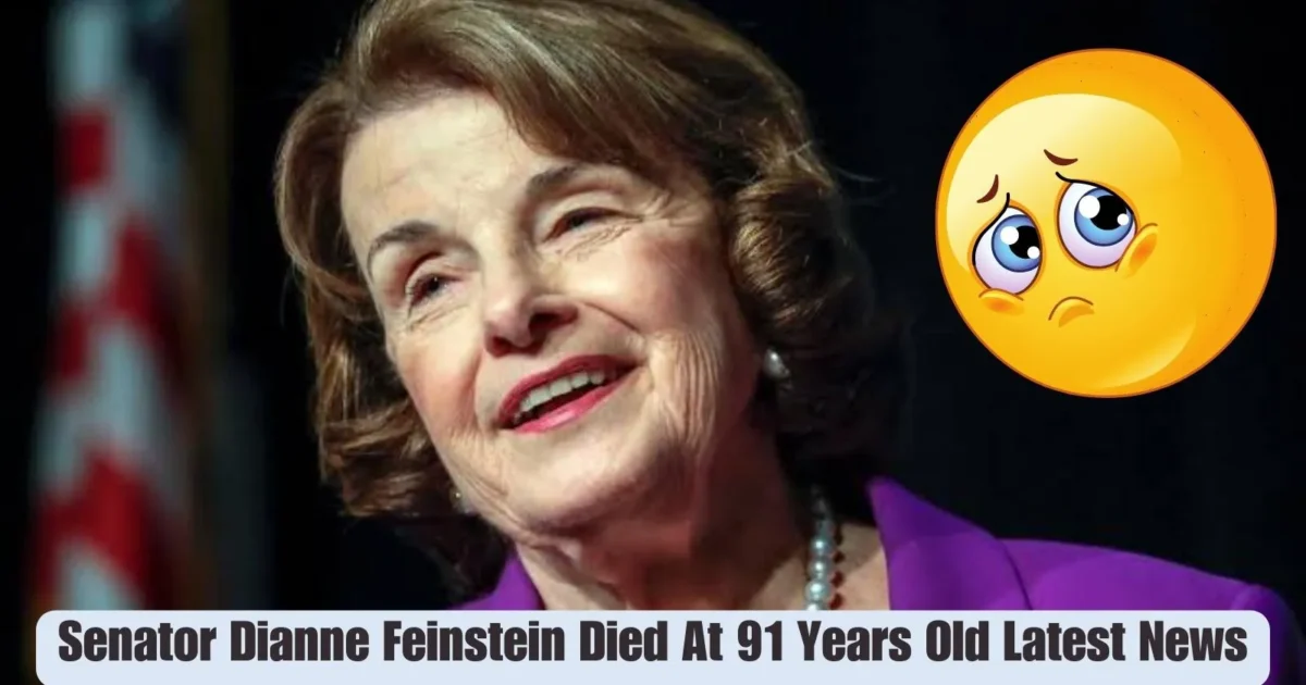 Senator Dianne Feinstein Died At 91 Years Old Breaking News